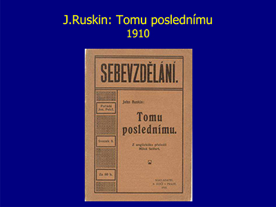 J.Ruskin: Tomu poslednmu