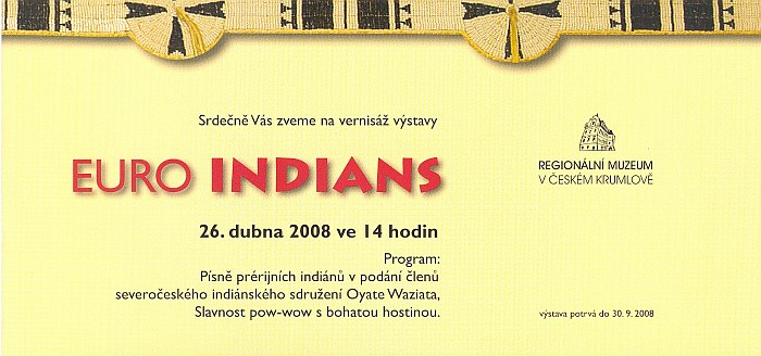 Vernis vstavy s programem psn prrijnch Indin v podn Oyate Waziata ze severu ech, pow-wow a hostinou probhne 26. 4. 2008 ve 14h, 